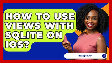 How To Use Views With SQLite On IOS? - Be App Savvy