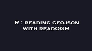 R : reading geojson with readOGR