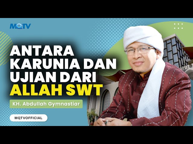 ANTARA KARUNIA DAN UJIAN DARI ALLAH SWT | KAJIAN AAGYM class=