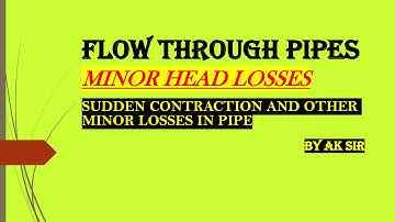 FLOW THROUGH PIPES | MINOR HEAD LOSSES #suddencontraction #minorlosses #flowinpipes #upsc #ssc #ies