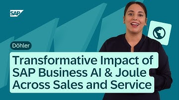 Döhler: Transformative Impact of SAP Business AI & Joule across Sales and Service