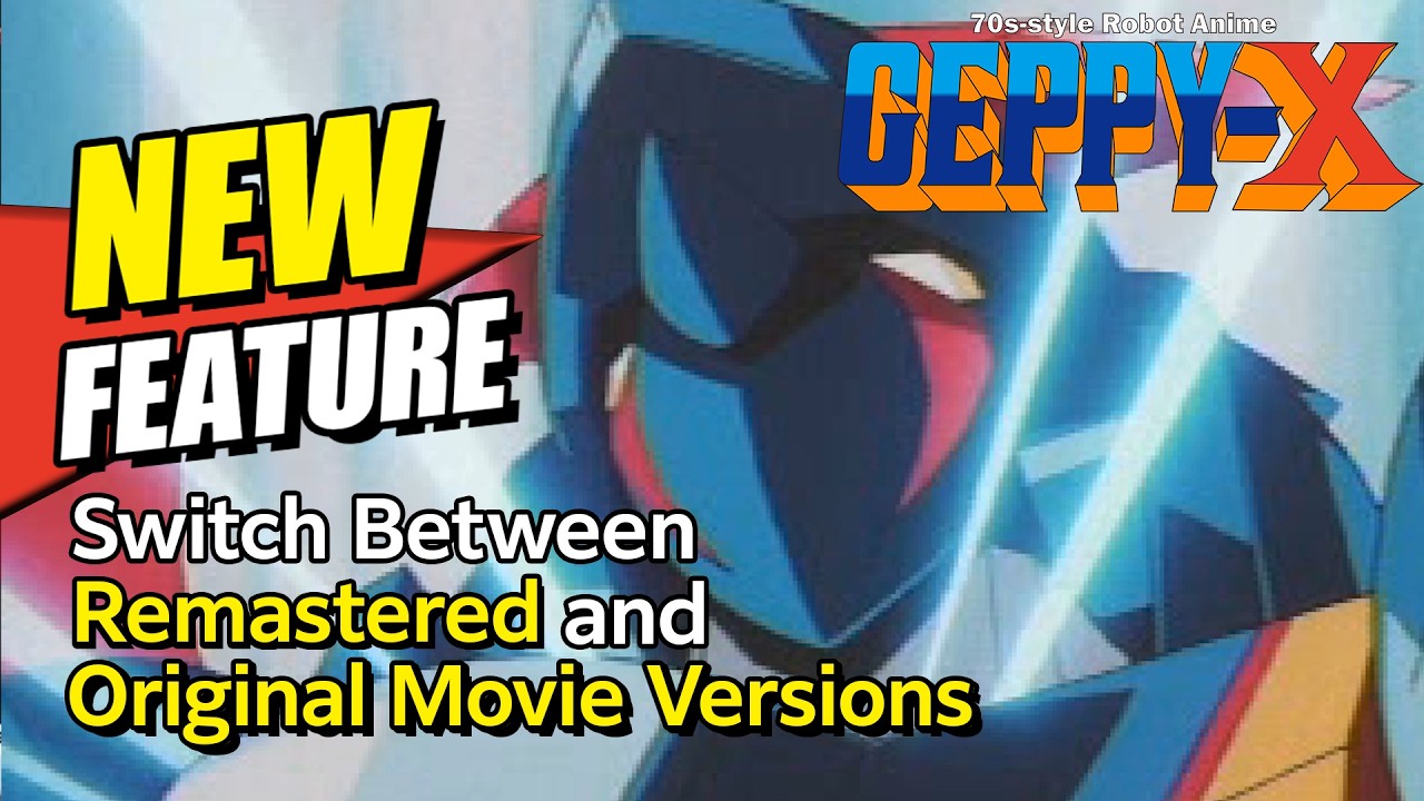 70s-style Robot Anime Geppy-X: New Feature: Switch Between