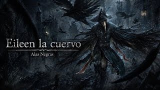 Alas Negras | Eileen la Cuervo - Cancion Original | Bloodborne