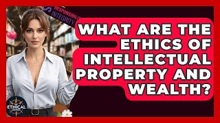 Celebrity What Are The Ethics Of Intellectual Property And Wealth? - The Ethical Compass Net Worth