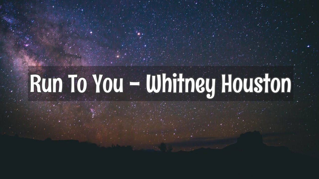 Run To You Whitney Houston Lyrics Deutsch Run To You - Whitney Houston Lyrics - YouTube