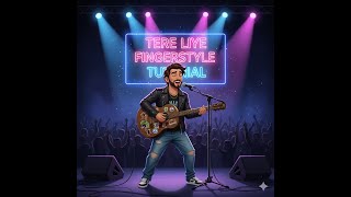 Tere liye - Fingerstyle Tutorial | Atif Aslam | The Duffer Guitarist | Lesson 