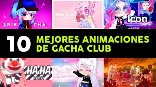 TOP 10 MEJORES ANIMACIONES de Gacha Club!! (Julio 2020)