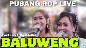 Ayu Rusdy Ft Pipit Safitri | Baluweng (Oon B) - Pusang ROP Live