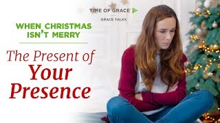 The Present of Your Presence