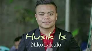 HUSIK IS-NIKO LAKULO|LAGU TERBAIK 2023