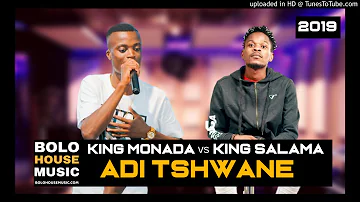 King Monada & King Salama - Adi Tshwane  ft Ceephonik (New Hit 2019)