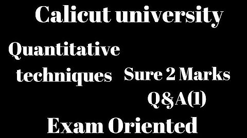 Calicut university, 4th Sem, Quantitative Techniques,Sure 2 Marks Q&A(1), Exam Oriented, Important