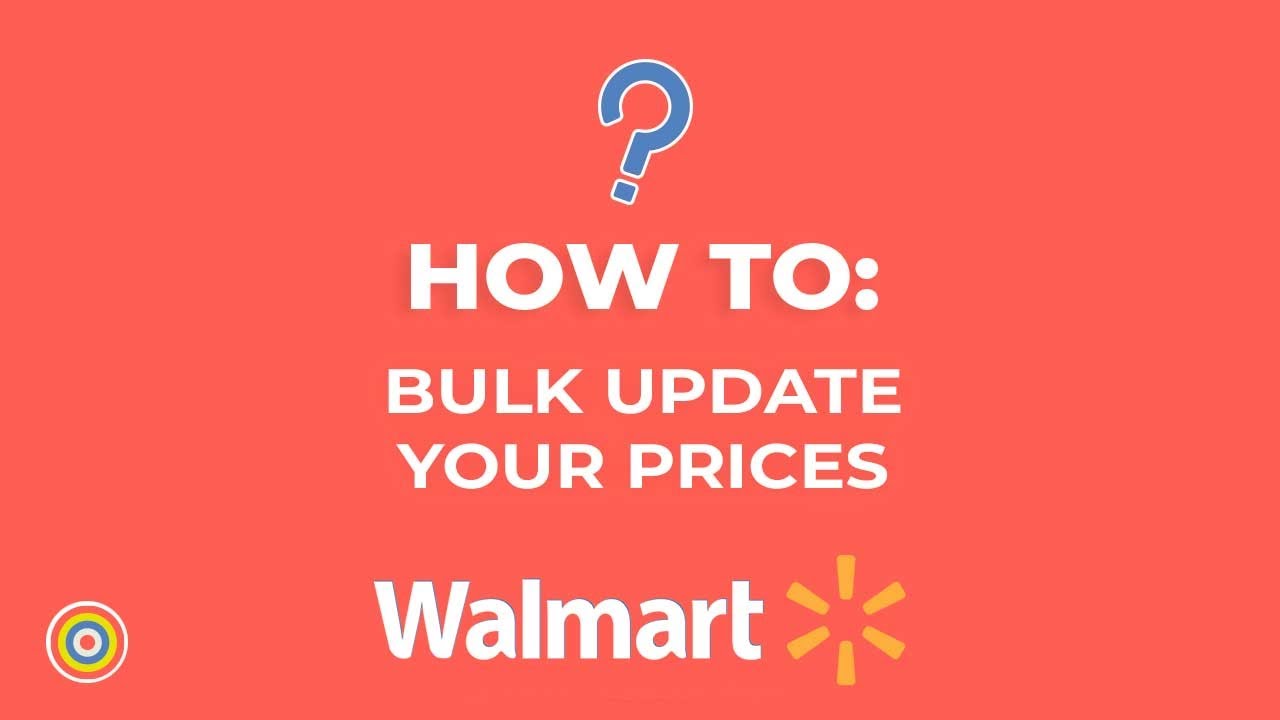 How to Bulk Update your Prices on Walmart