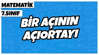 7 Sınıf Matematik - Bir Açının Açıortayı 2022