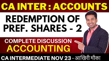 Redemption of Preference Shares | Part - 2 | CA Inter (Nov 2023 Attempt) | CA Parag Gupta