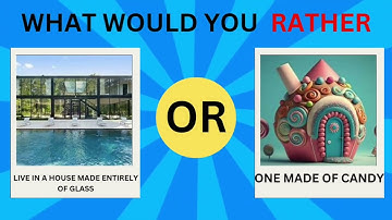 12 EASY WOULD YOU RATHER QUESTIONS PART2