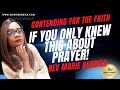 If You Only Knew This About Prayer/Rev Marie Berbick