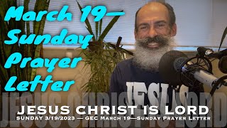 🎙 —March 19—Sunday Prayer Letter 2023 | —JOHN CHOQUE. Street Preacher. Founding Pastor.