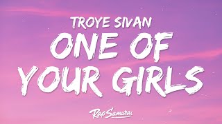 Troye Sivan - One of Your Girls (Lyrics)