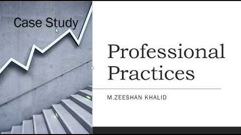 Case study| Applying Code of Ethics in real life| Professional Practices|Lecture#6| M.Zeeshan Khalid