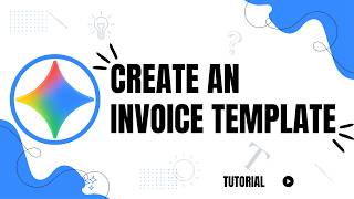 How to Create an Invoice Template in Gemini AI