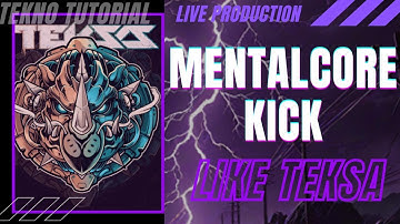 #35 Tekno/Techno tutorial: Make a Mentalcore Kick like Teksa
