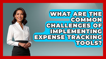 What Are the Common Challenges of Implementing Expense Tracking Tools? | All About SaaS Finance News