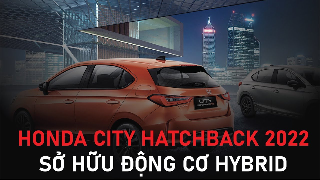 Honda City Hatchback 2021 gây bão thị trường Đông Nam Á với giá 465 triệu  đồng khách Việt mê mẩn