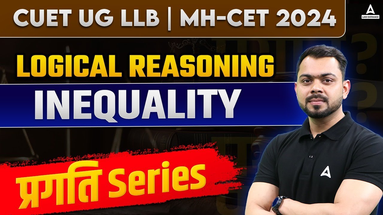 Logical Reasoning Inequality For CUET UG & PG LLB | MH CET LAW 2024 ...