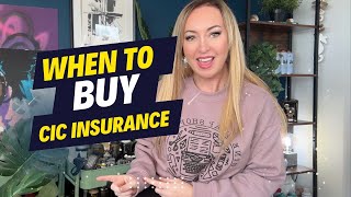 WHEN TO BUY CIC INSURANCE