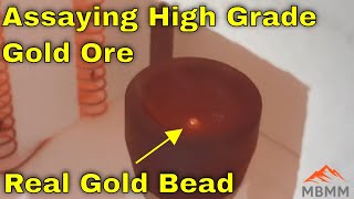 Gold Panning Vs Fire Assay Pt 2:  Smelting and Assaying High Grade Gold Ore