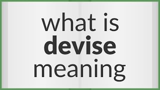 Devise | meaning of Devise