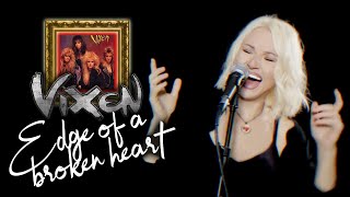 Edge Of a Broken Heart - Vixen (Alyona cover)