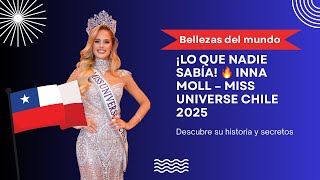 Inna Moll Revela Lo Que Nadie Sabía Tras Ganar Miss Universo Chile 2025