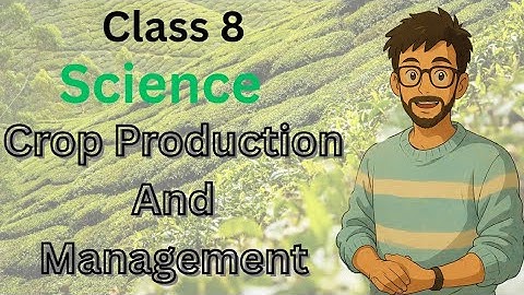 Crop Production and Management Part 3 / NCERT Class 8 science Adding Manure And Fertilizer