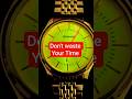 Don't waste your time/motivational quotes #shorts
