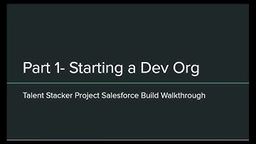 Talent Stacker Project Salesforce Build Walkthrough Part 1