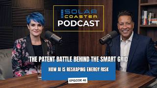 The Patent Battle Behind the Smart Grid: How AI Is Reshaping Energy Risk | Solar Coaster | EP 46
