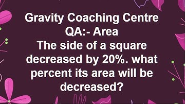 The side of a square decreased by 20%. what percent its area will be decreased?