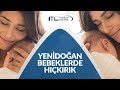 Yenidoğan Bebeklerde Hıçkırık Nedir? | Nasıl Geçer? | Medical Center