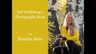  Self-Publishing A Photography Book With Shanda Akin