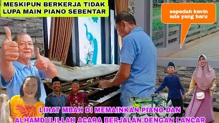 MESKIPUN BERKERJA TIDAK LUPA MAIN PIANO SEBENTAR DAN ALHAMDULILLAH ACARA TAHLILAN BERJALAN LANCAR