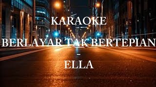Berlayar Tak Bertepian  Ella karaoke  Slowrock