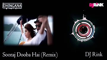 Sooraj Dooba Hai (Remix) | Roy | DJ Rink | Arijit Singh