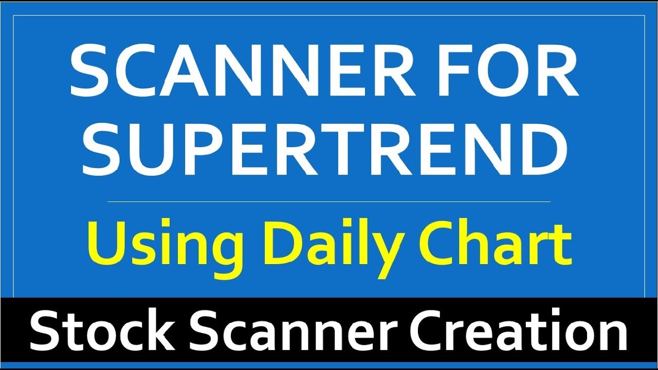 Stock Scanner For Supertrend - Find Out Reversal Points And Trending Stocks (In Hindi) Stock Scanner For Supertrend - Find Out Reversal Points And Trending Stocks (In Hindi)