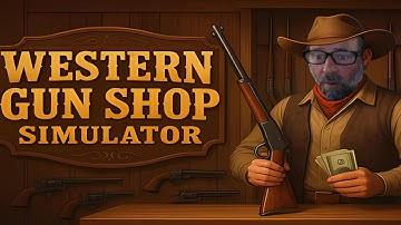 First look at Western Gun Shop Simulator