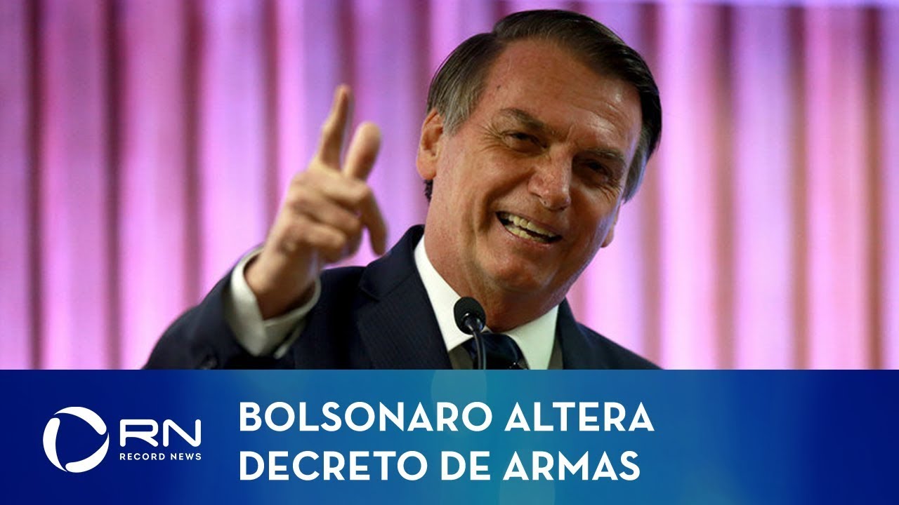 Bolsonaro Altera Decreto Sobre Porte De Armas Youtube