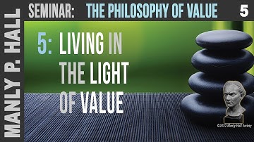 MPH: Philosophy of Value 5 - Living in the Light of Value