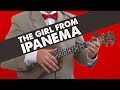 The Girl From Ipanema Uketorial – Tab Available