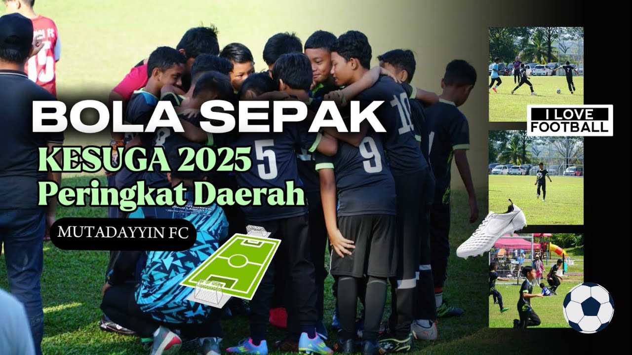 BOLA SEPAK KESUGA PERINGKAT DAERAH 2025 •MUTADAYYIN FC